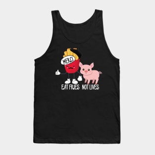 Eat fries not lives Tank Top